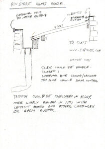 Sketch of a proposal to use a glass roof in the bin-store